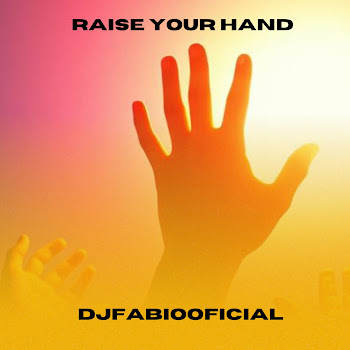 Djfabiooficial - Raise Your Hand