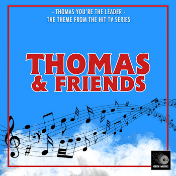 Geek Music - Thomas, You're The Leader (From 
